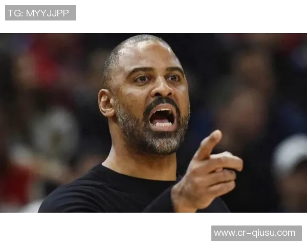 乌度卡分析赛季首个背靠背比赛球员疲态与活力不足问题 乌度卡分析赛季首个背靠背比赛球员疲态与活力不足问题